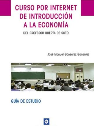 Curso por internet de Introducción a la economía del profesor Huerta de Soto.