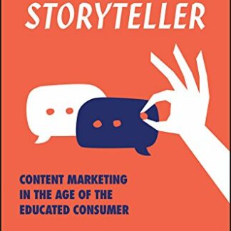 Strategic Storyteller * Content Marketing in the Age of the Educated Consumer