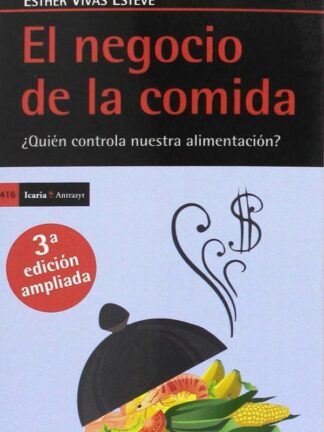 Negocio de la comida. ¿Quién controla nuestra alimentación?