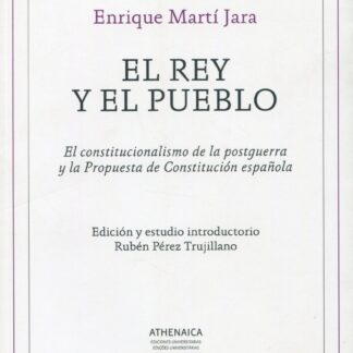 El Rey y el Pueblo. El constitucionalismo de la postguerra y la Propuesta de Constitución española