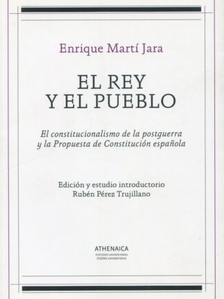 El Rey y el Pueblo. El constitucionalismo de la postguerra y la Propuesta de Constitución española
