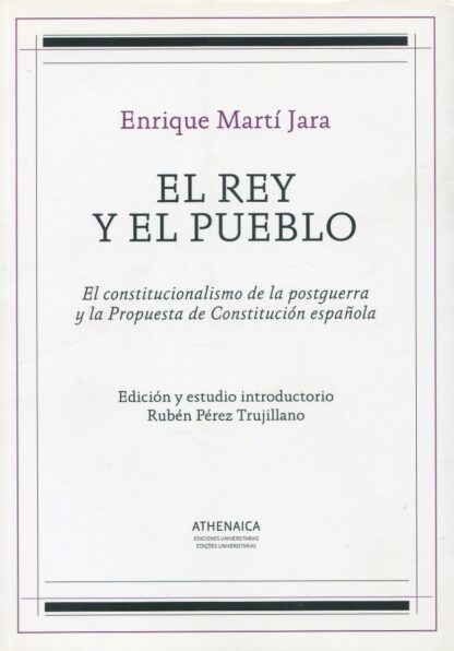 El Rey y el Pueblo. El constitucionalismo de la postguerra y la Propuesta de Constitución española