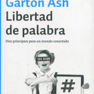 Libertad de palabra. Diez principios para un mundo conectado