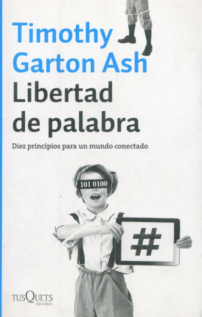 Libertad de palabra. Diez principios para un mundo conectado