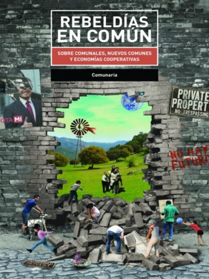 Rebeldías en común. Sobre comunales, nuevos comunales y economías cooperativas