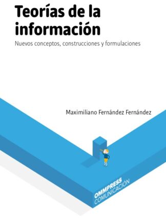 Teorías de la información. Nuevos conceptos, construcciones y formulaciones