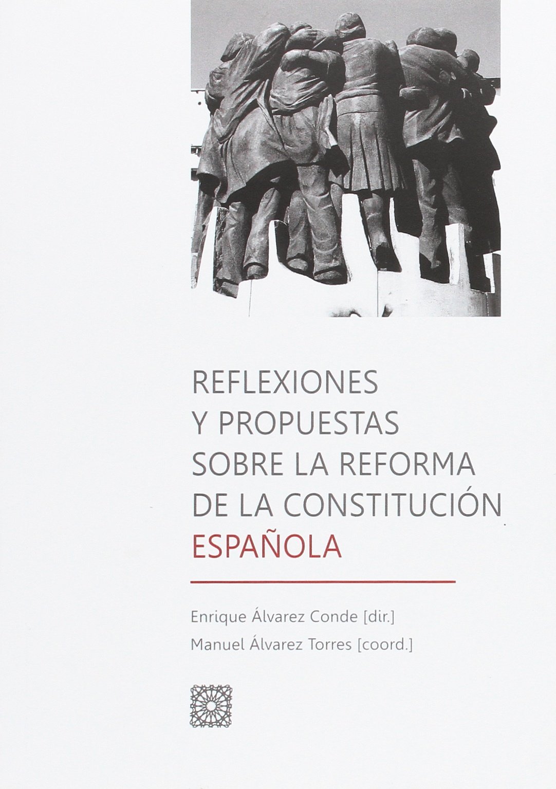 Reflexiones y Propuestas sobre la Reforma de la Constitución Española
