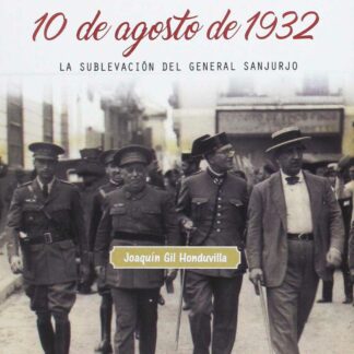 El primer aviso : 10 de agosto de 1932. La sublevación del general Sanjurjo