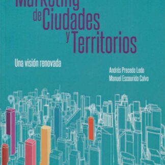 Marketing de ciudades y territorios. Una visión renovada