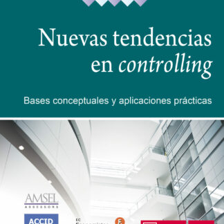 Nuevas tendencias en controlling. Bases conceptuales y aplicaciones prácticas