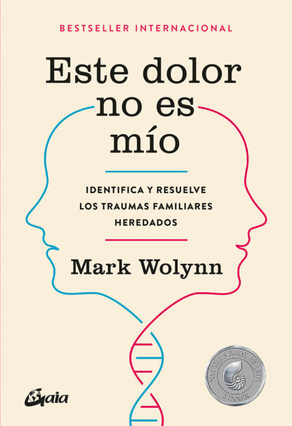 Este dolor no es mío Identifica y resuelve los traumas familiares heredados