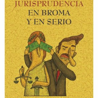 Jurisprudencia en broma y en serio