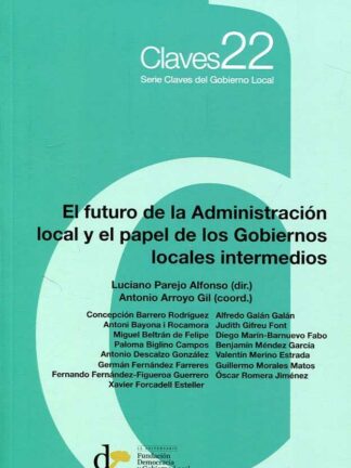 Futuro de la Administración Local y el Papel de los Gobiernos Locales Intermedios (Claves nº 22)