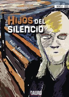 Hijos del silencio / Pedro Francisco Almaida /9788494697449