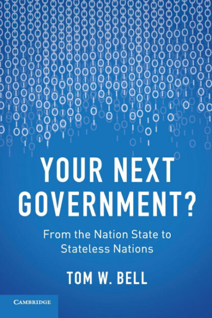 Your Next Government ? From the Nation State to Stateless Nations *