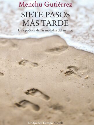 Siete pasos más tarde. Una poética de las medidas del tiempo