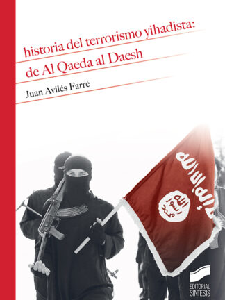 Historia del terrorismo yahadista: de Al Qaeda al Daesh
