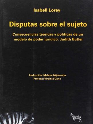 Disputas sobre el sujeto. Consecuencias teóricas y políticas en un modelo de poder jurídico: Judith Butler