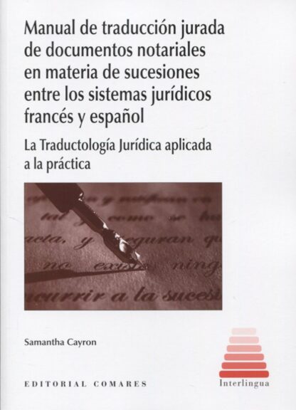 PDF Manual de Traducción Jurada de Documentos Notariales en Materia de Sucesiones entre los Sistemas Francés y Español. La Traductología Jurídica Aplicada a la práctica