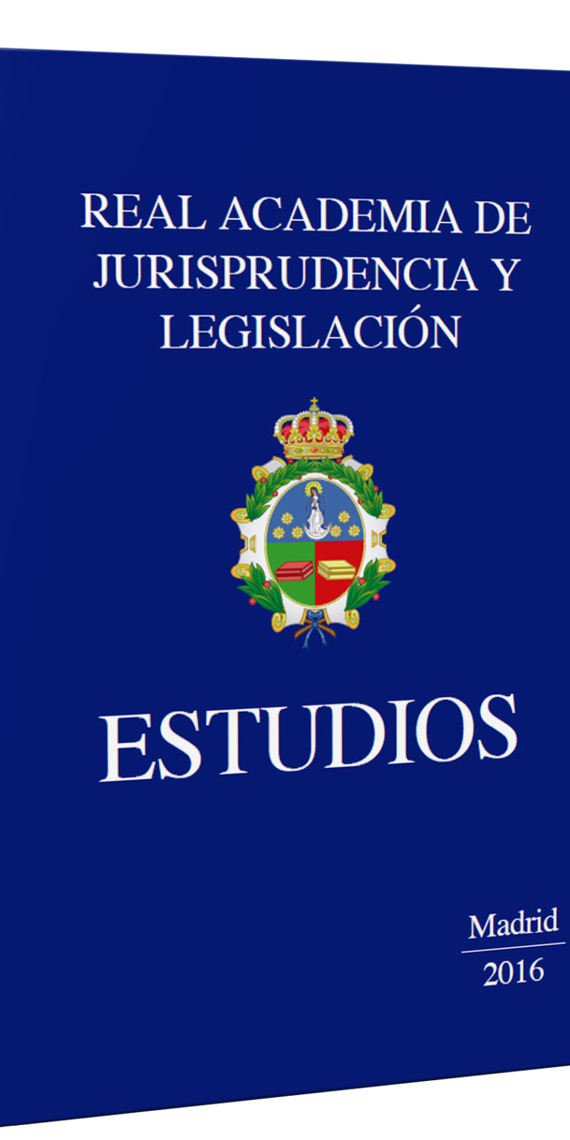 ESTUDIOS 2016 REAL ACADEMIA DE LA JURISPRUDENCIA Y LEGISLACIÓN