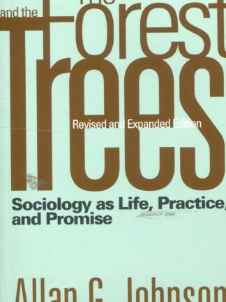 The Forest and the Trees. Sociology as Life, Practice, and Promise*