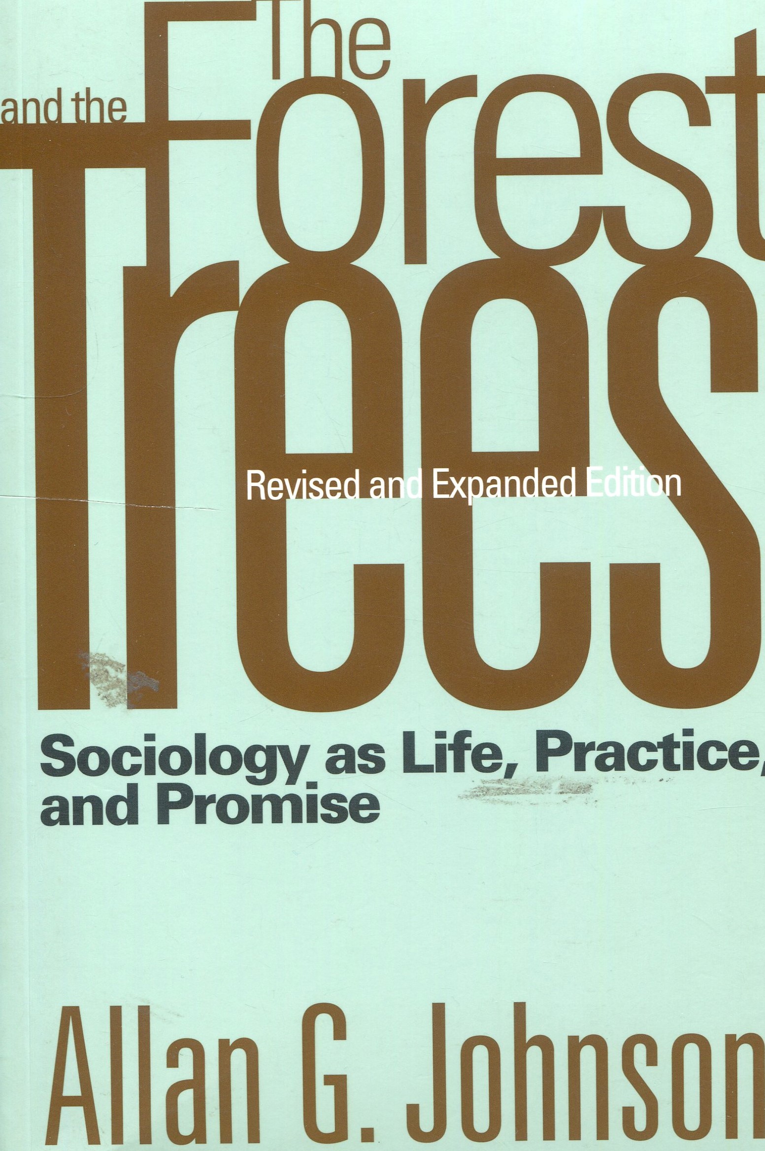 Forest and Trees. Sociology as Life, Practice, and Promise 9781592138760