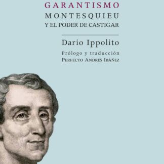 Espíritu del garantismo. Montesquieu y el poder de castigar