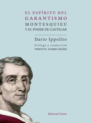 Espíritu del garantismo. Montesquieu y el poder de castigar