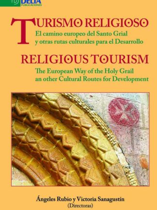 Turismo religioso. El camino europeo del Santo Grial y otras rutas culturales para el desarrollo
