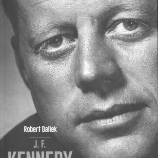 J.F. Kennedy. Una vida inacabada