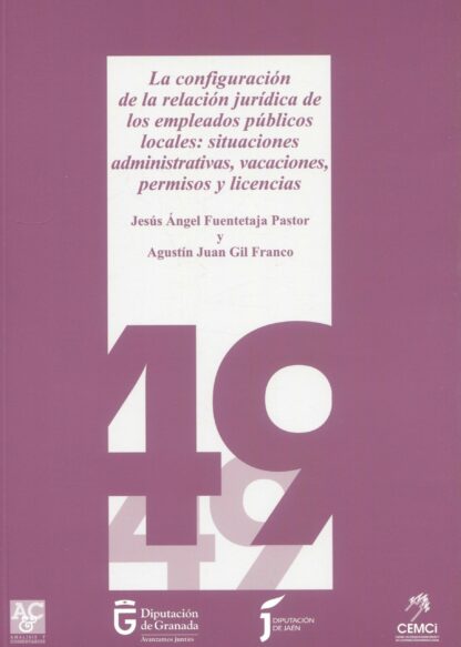 Configuración de la relación jurídica de los empleados públicos locales: situaciones administrativas, vacaciones, permisos y licencias