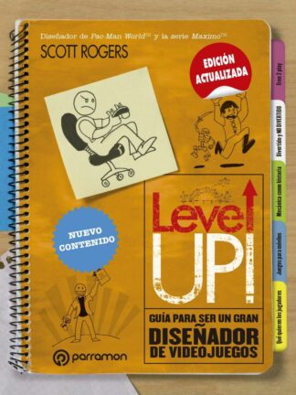 LEVEL UP ¡ Guía para ser un gran diseñador de videojuegos