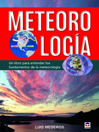 Meteorología. Un libro para entender los fundamentos de la meteorologia