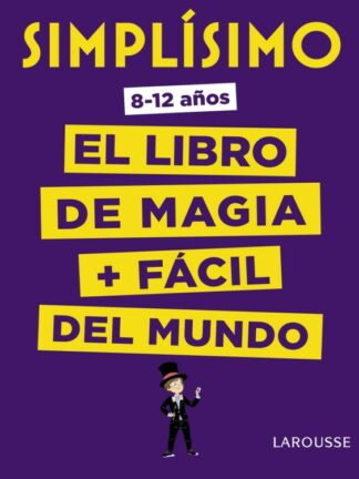 Simplísimo. El libro de magia más fácil del mundo (8-12 años)