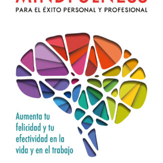 7 hábitos de mindfulness para el éxito personal y profesional
