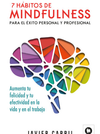 7 hábitos de mindfulness para el éxito personal y profesional