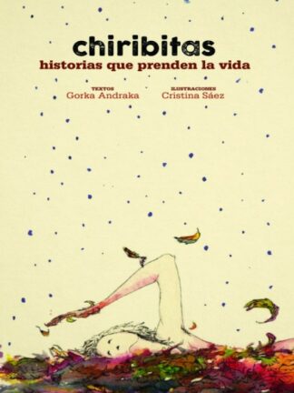 Chiribitas . Historias que prenden la vida