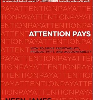 Attention pays * How to drive profitability, productivity, and accountability