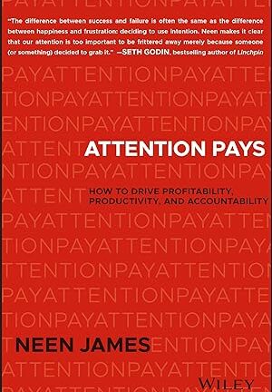 Attention pays * How to drive profitability, productivity, and accountability