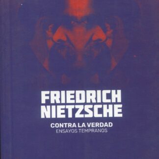 Contra la verdad. Ensayos tempranos