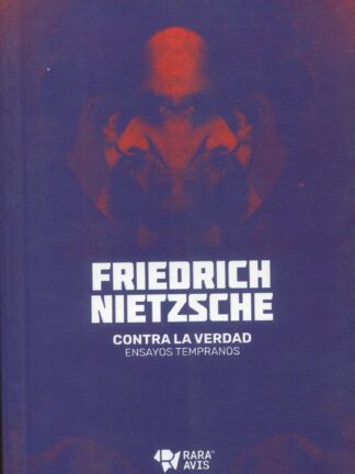 Contra la verdad. Ensayos tempranos