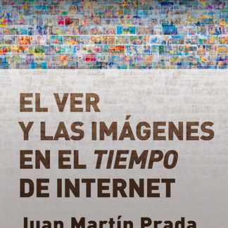 El ver y las imágenes en el tiempo de Internet