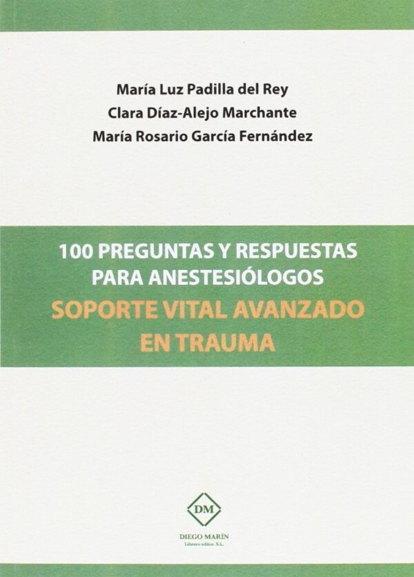 100 Preguntas y Respuestas para Anestesiólogos Soporte Vital Avanzado en Trauma-0