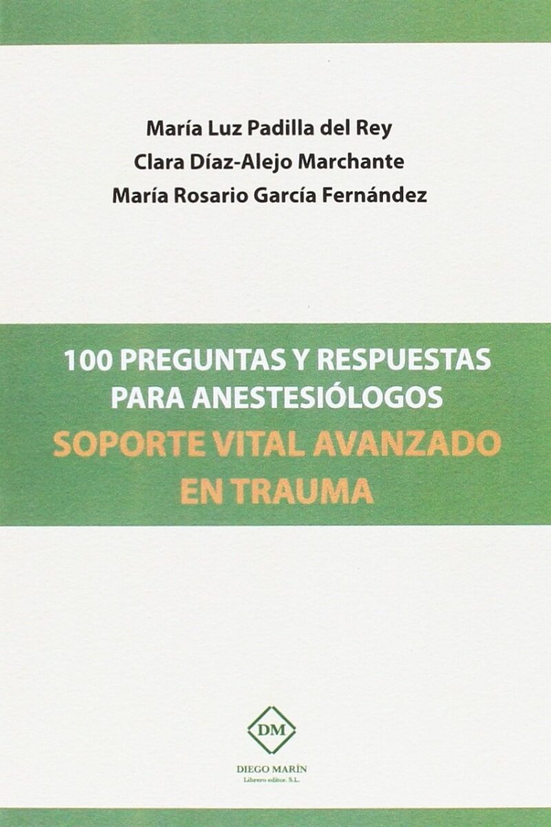 100 Preguntas y Respuestas para Anestesiólogos Soporte Vital Avanzado en Trauma-0