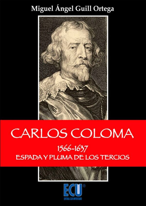 Carlos Coloma 1566-1637. Espada y Pluma de los Tercios -0