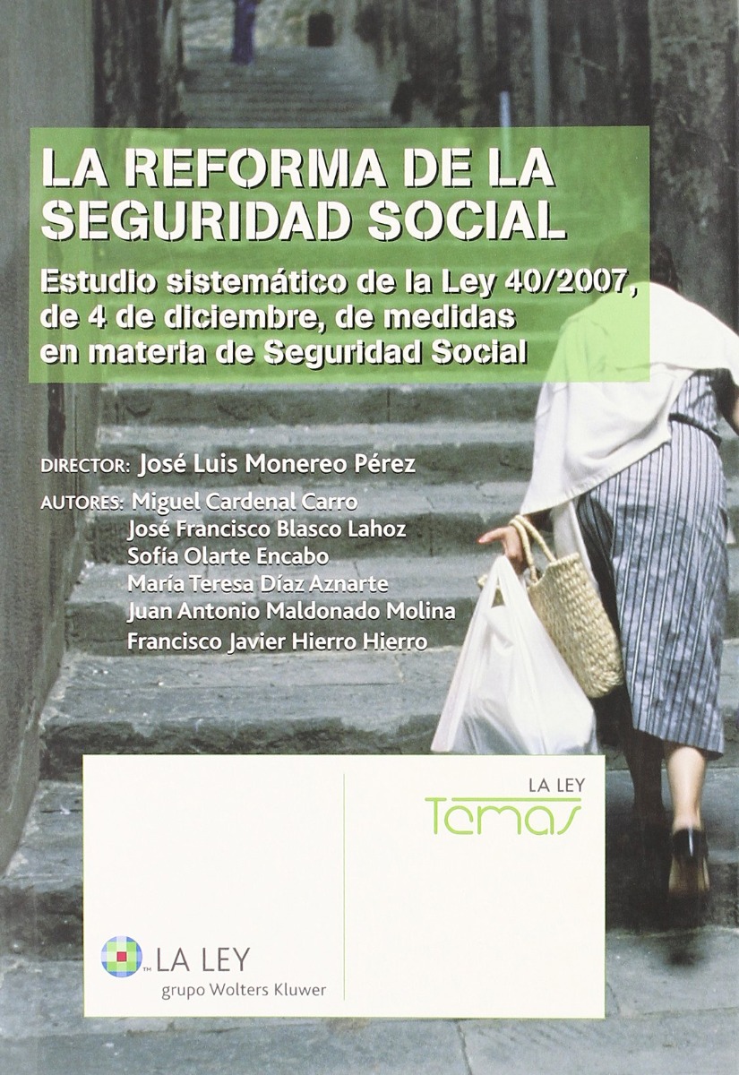 Reforma de la Seguridad Social, La. Estudio Sistemático de la Ley 40/2007, de 4 de Diciembre, de Medidas en Materia...-0