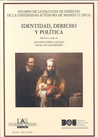 Identidad, Derecho y Política. Anuario de la Facultad de Derecho de la Universidad Autónoma de Madrid 17/2013-0