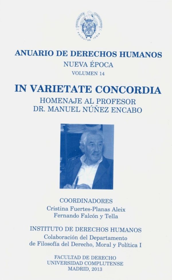 Anuario de Derechos Humanos. Nueva Época Vols. 13 Y 14. In Varietate Concordia. Homenaje al Profesor Dr. Manuel Núñez Encabo-36872