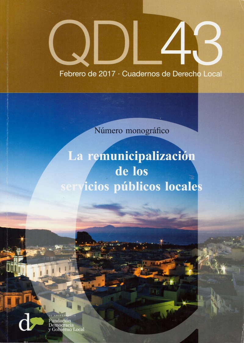 Cuadernos de Derecho Local Nº 43 Febrero 2017. La Remunicipalización de los Servicios Públicos Locales-0