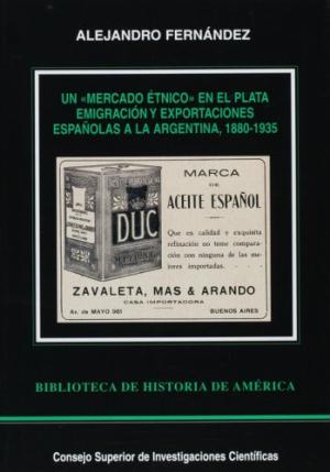 Un mercado étnico en la Plata: emigración y exportaciones españolas a la Argentina, 1880-1935 -0